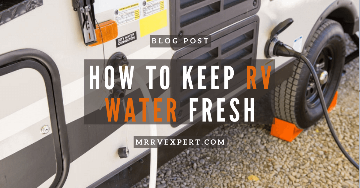 How To Keep RV Water Fresh?