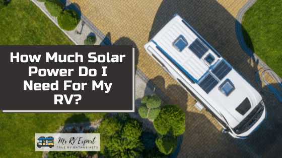 How much solar power do i need for my rv