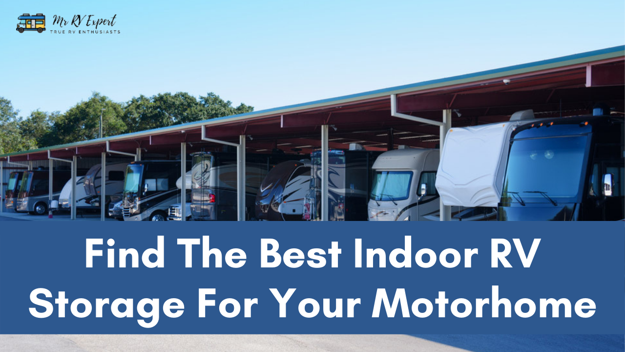 Find The Best Indoor RV Storage For Your Motorhome