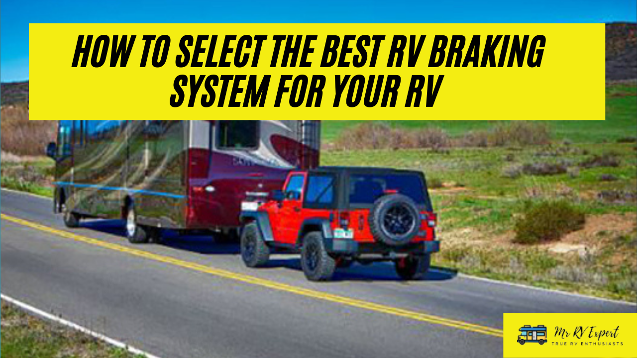 How To Select The Best RV Braking System For Your RV