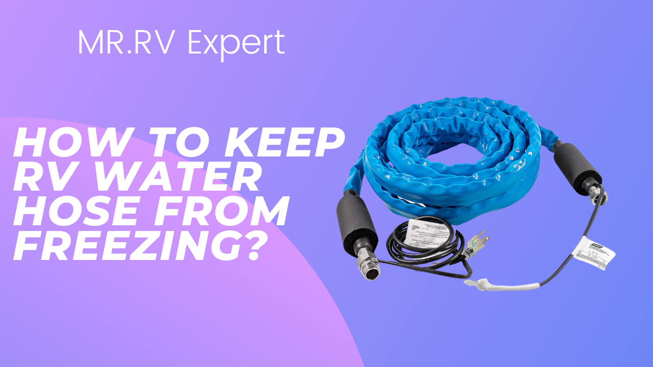 How to Keep RV Water Hose From Freezing? Mr RV Expert