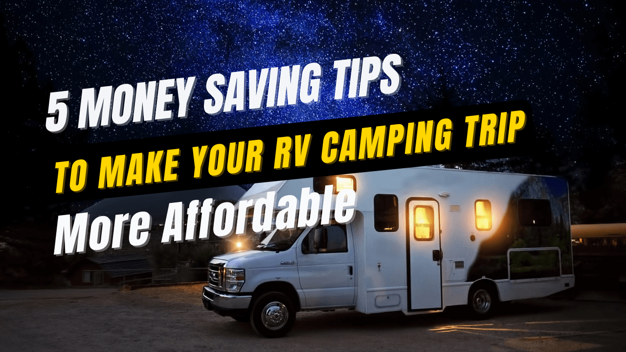 Affordable RV camping trip