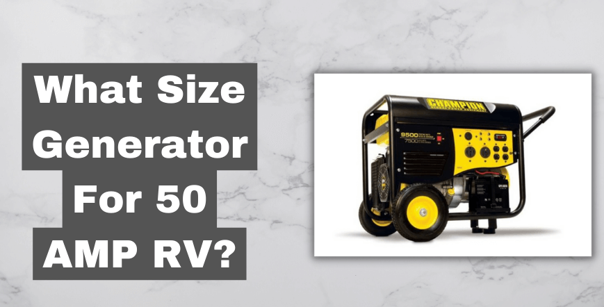 What size generator for 50 AMP RV?