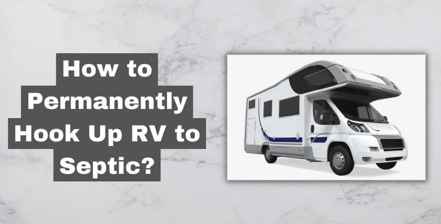 How to Permanently Hook Up RV to Septic