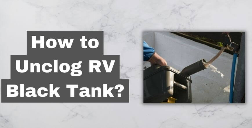 How to Unclog RV Black Tank