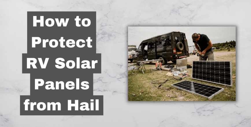 How to Protect RV Solar Panels from Hail