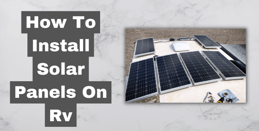 How To Install Solar Panels On Rv