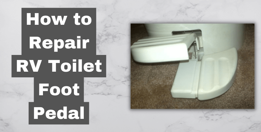 How to Repair RV Toilet Foot Pedal