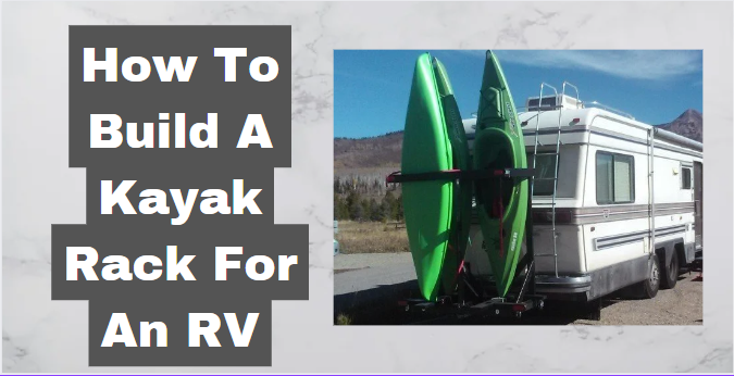 How to build a kayak for an RV