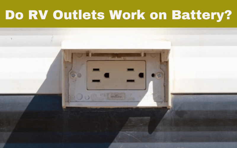 Do RV Outlets Work on Battery (1)