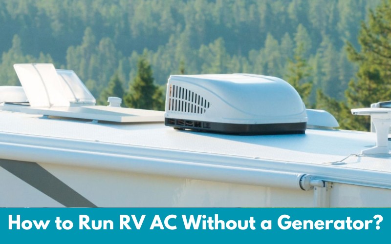 How to Run RV AC Without a Generator