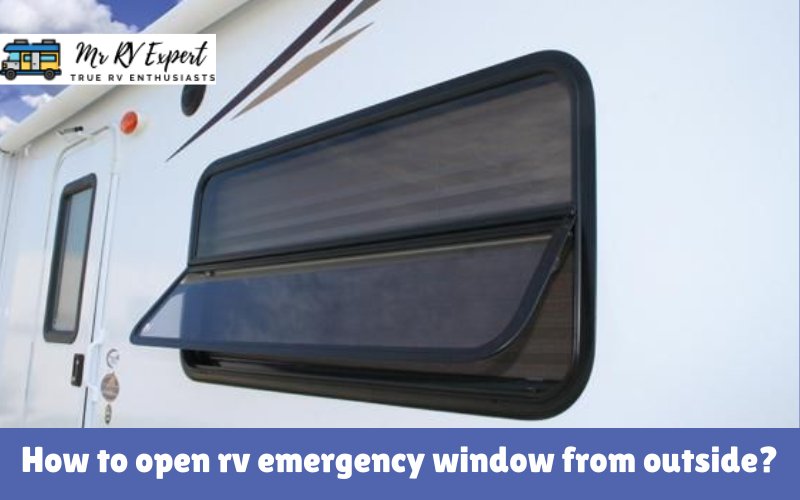 how to open rv emergency window from outside