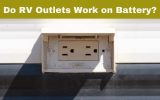 Do RV Outlets Work on Battery?