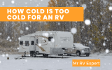How Cold is Too Cold For an RV?