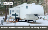 How to Keep Moisture Out of Your RV During Winter?