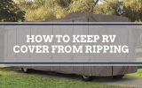How to Keep RV Cover From Ripping?