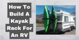 How To Build A Kayak Rack For An RV