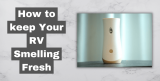 How to keep your RV smelling fresh