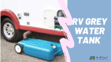 RV grey water tank -or- the most important part of your RV