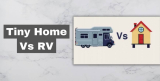 Tiny Home vs RV: Which is Best for You?
