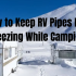 How to Keep RV Water Hose From Freezing?